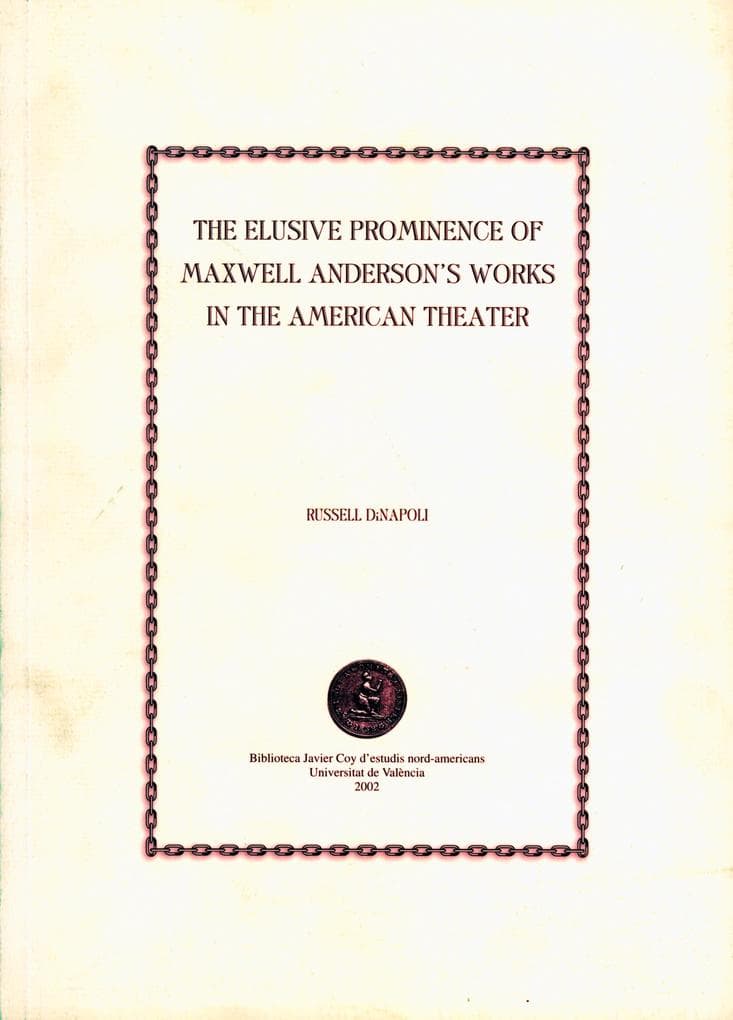 The Elusive Prominence of Maxwell Anderson in the American Theater