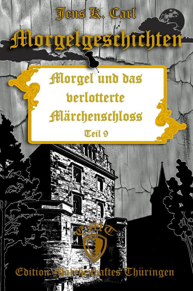 Morgel und das verlotterte Märchenschloss