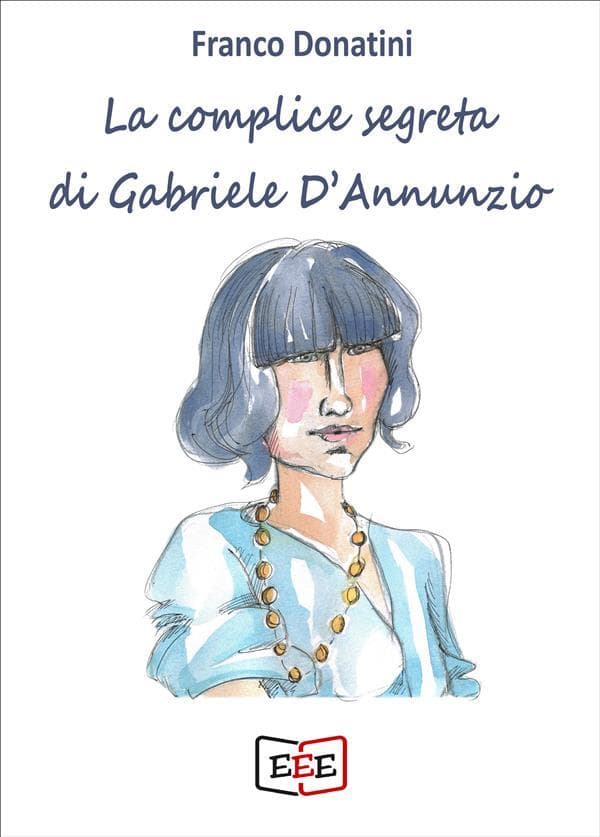 La complice segreta di Gabriele D'Annunzio