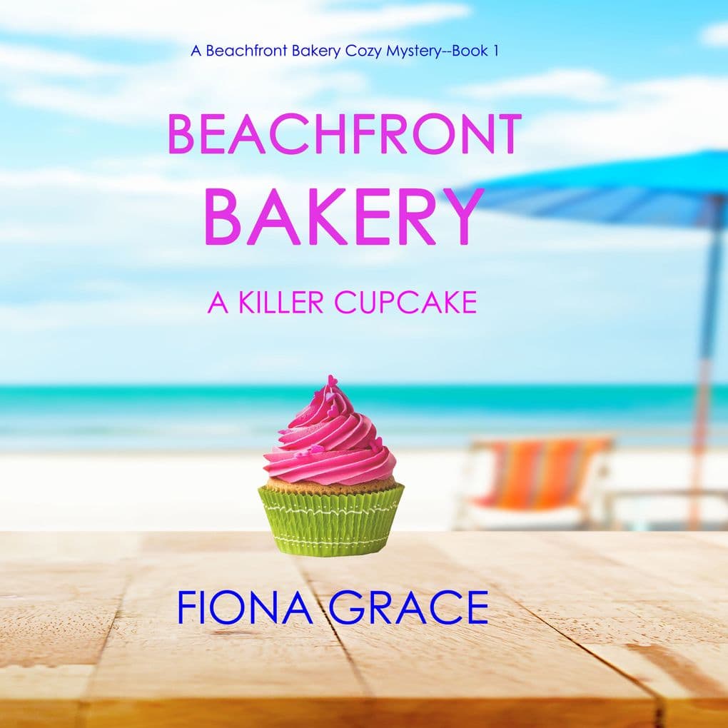 Beachfront Bakery: A Killer Cupcake (A Beachfront Bakery Cozy MysteryBook 1)