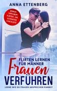 Frauen verführen - Flirten lernen für Männer