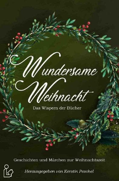 WUNDERSAME WEIHNACHT - DAS WISPERN DER BÜCHER: Geschichten und Märchen zur Weihnachtszeit