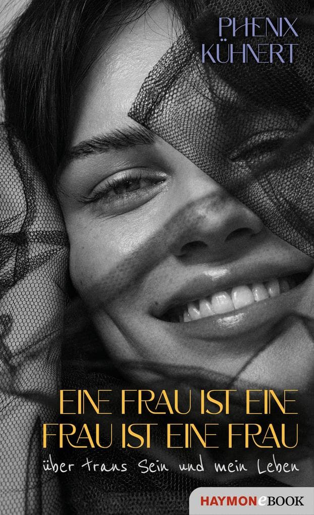 Eine Frau ist eine Frau ist eine Frau: über trans Sein und mein Leben