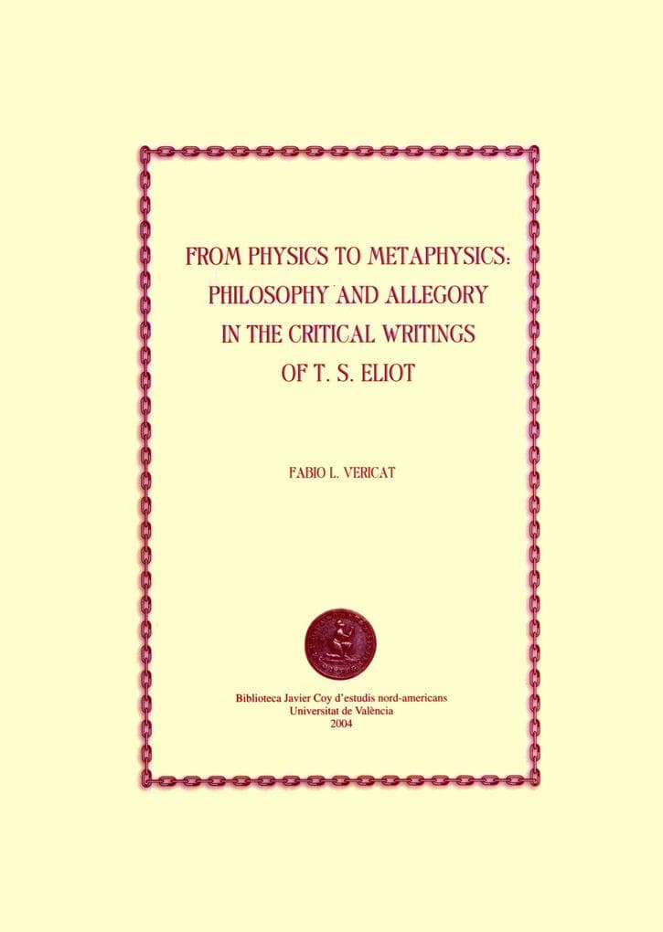 From Physics to Metaphysics: Philosophy and Allegory in the Critical Writings of T. S. Eliot