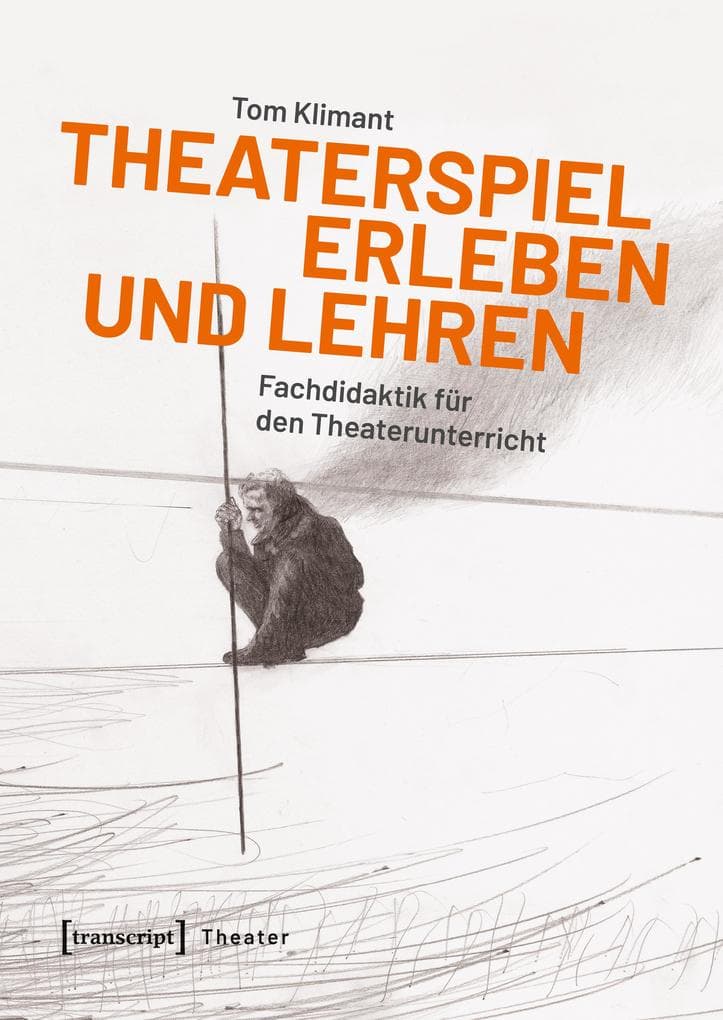 Theaterspiel erleben und lehren