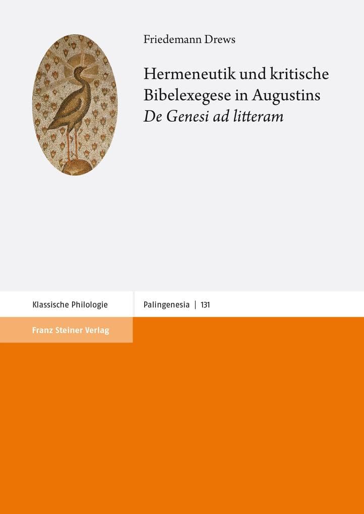 Hermeneutik und kritische Bibelexegese in Augustins "De Genesi ad litteram"