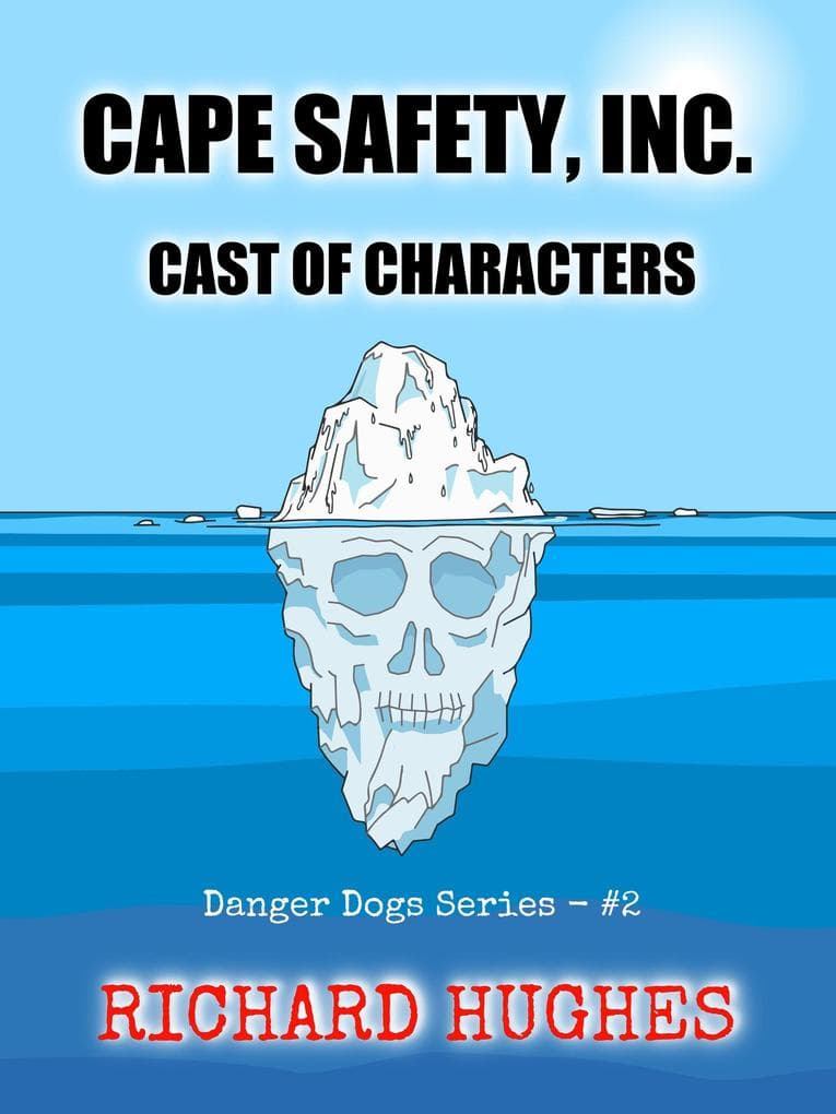 Cape Safety, Inc. - Cast of Characters (Danger Dogs Series, #2)