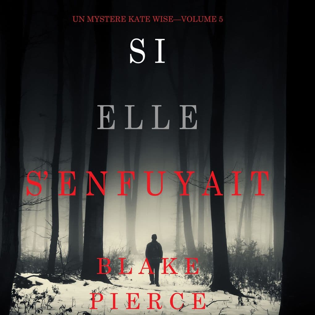 Si elle s'enfuyait (Un mystère Kate WiseVolume 5)