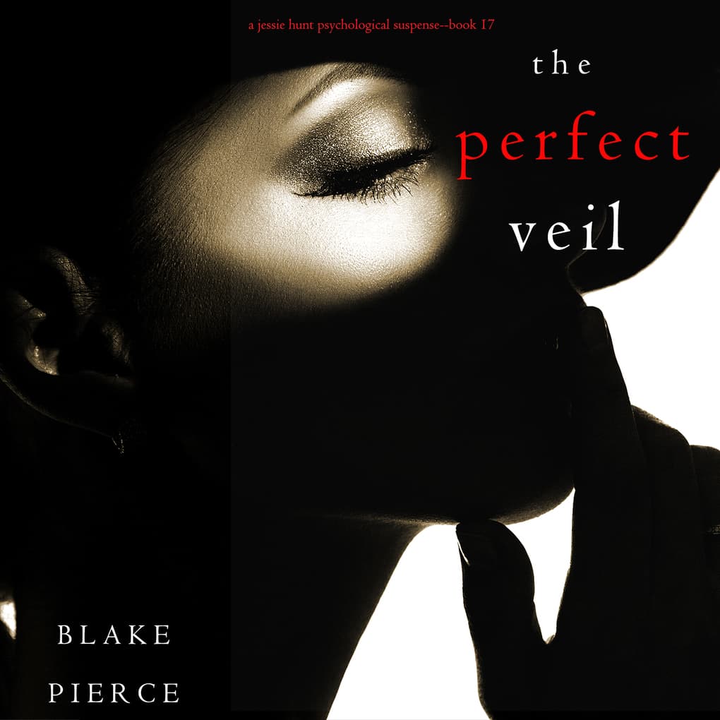 The Perfect Veil (A Jessie Hunt Psychological Suspense Thriller'Book Seventeen)