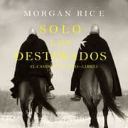 Solo los Destinados (El Camino del AceroLibro 3)