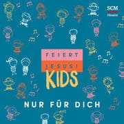 Feiert Jesus! Kids - Nur für dich, Audio-CD