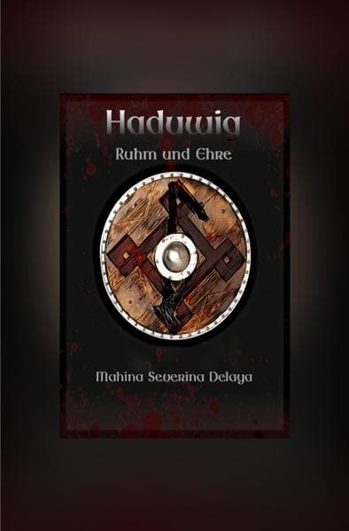 Haduwig: Ruhm und Ehre