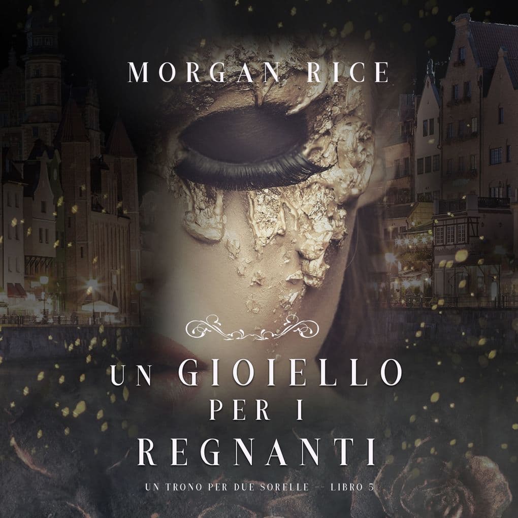 Un Gioiello per I Regnanti (Un Trono per due SorelleLibro Cinque)