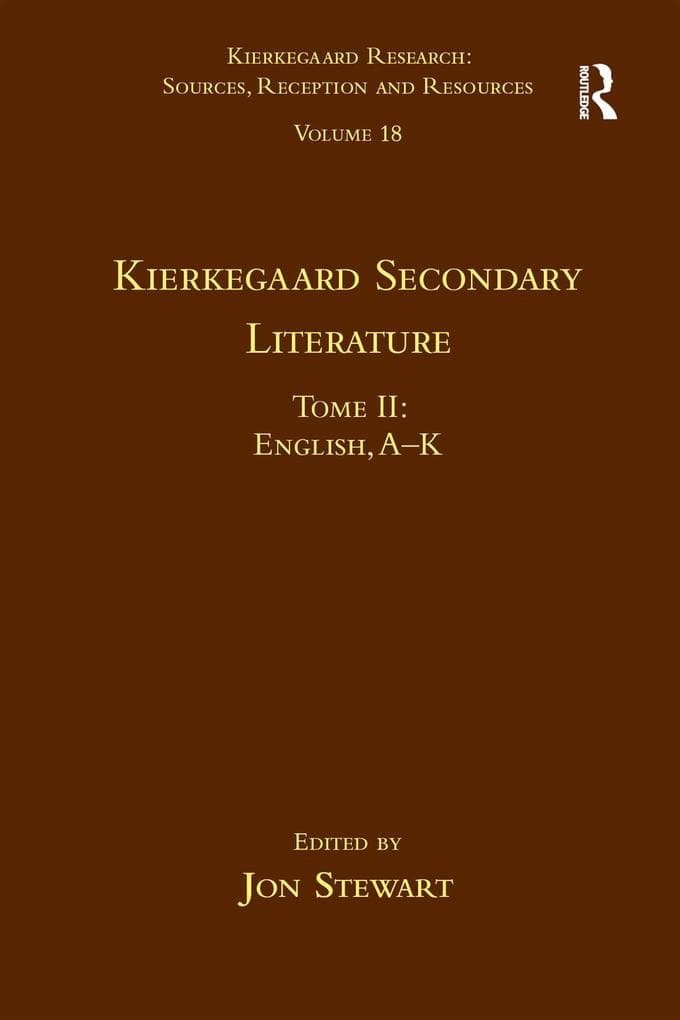 Volume 18, Tome II: Kierkegaard Secondary Literature