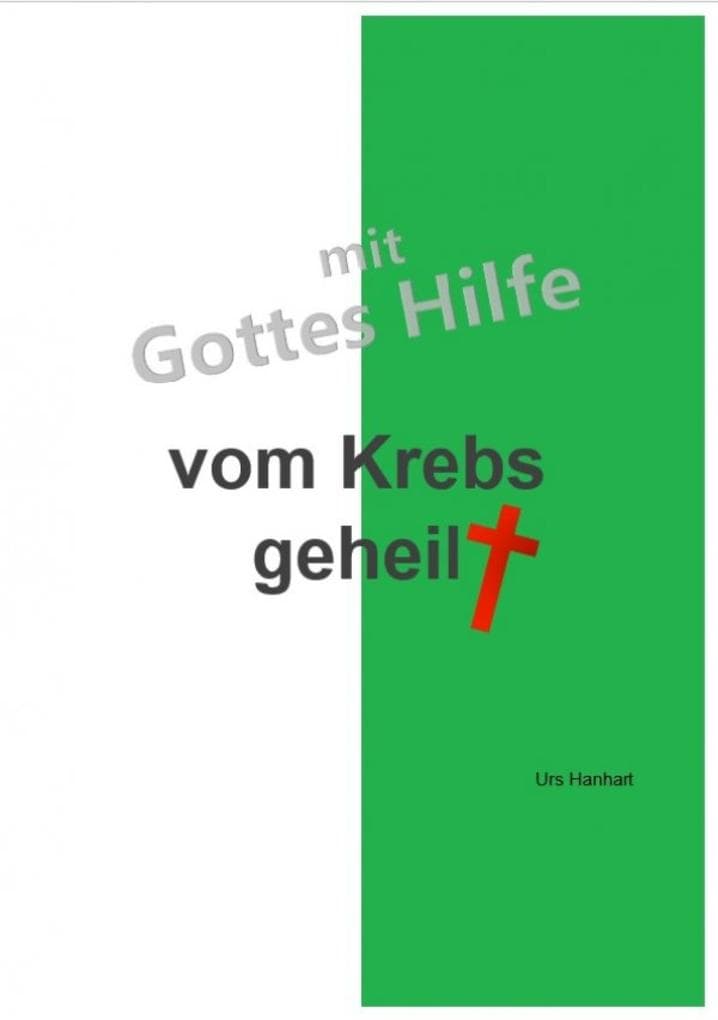 mit Gottes Hilfe vom Krebs geheilt: Alles was nun noch kommt ist Bonus