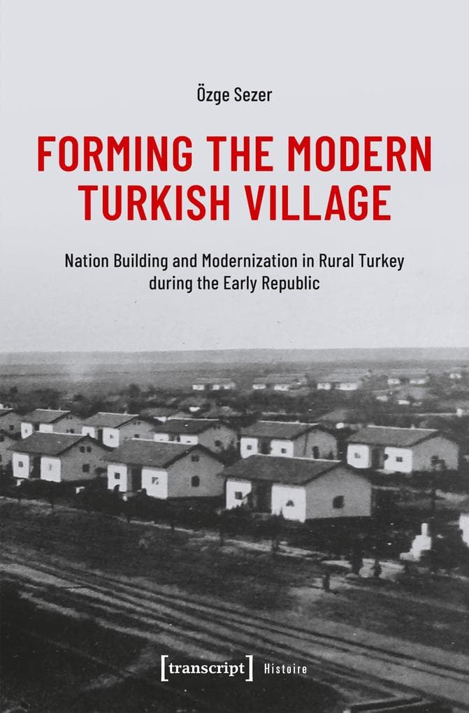 Forming the Modern Turkish Village