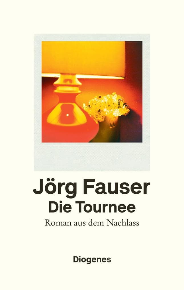 Die Tournee: Roman aus dem Nachlass