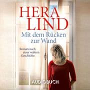 Mit dem Rücken zur Wand: Roman nach einer wahren Geschichte