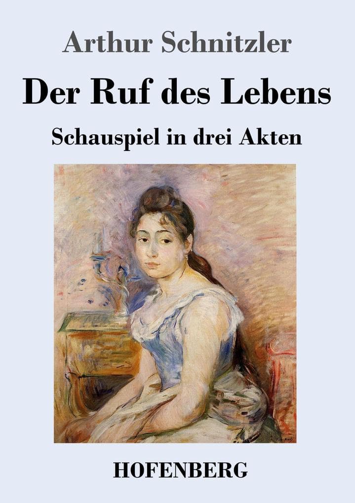 Der Ruf des Lebens: Schauspiel in drei Akten