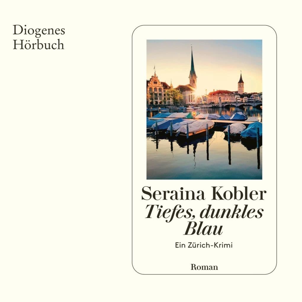 Tiefes, dunkles Blau: Ein Zürich-Krimi