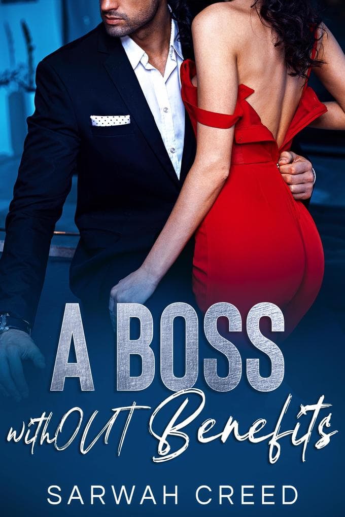 A Boss withOUT Benefits (grumpy boss, #6)