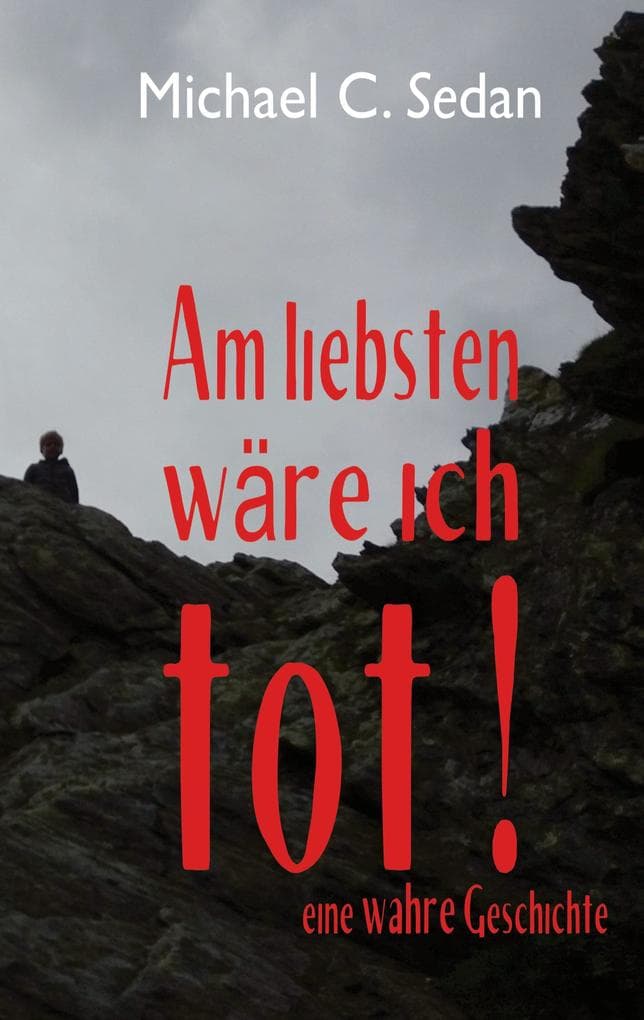 Am liebsten wäre ich tot!