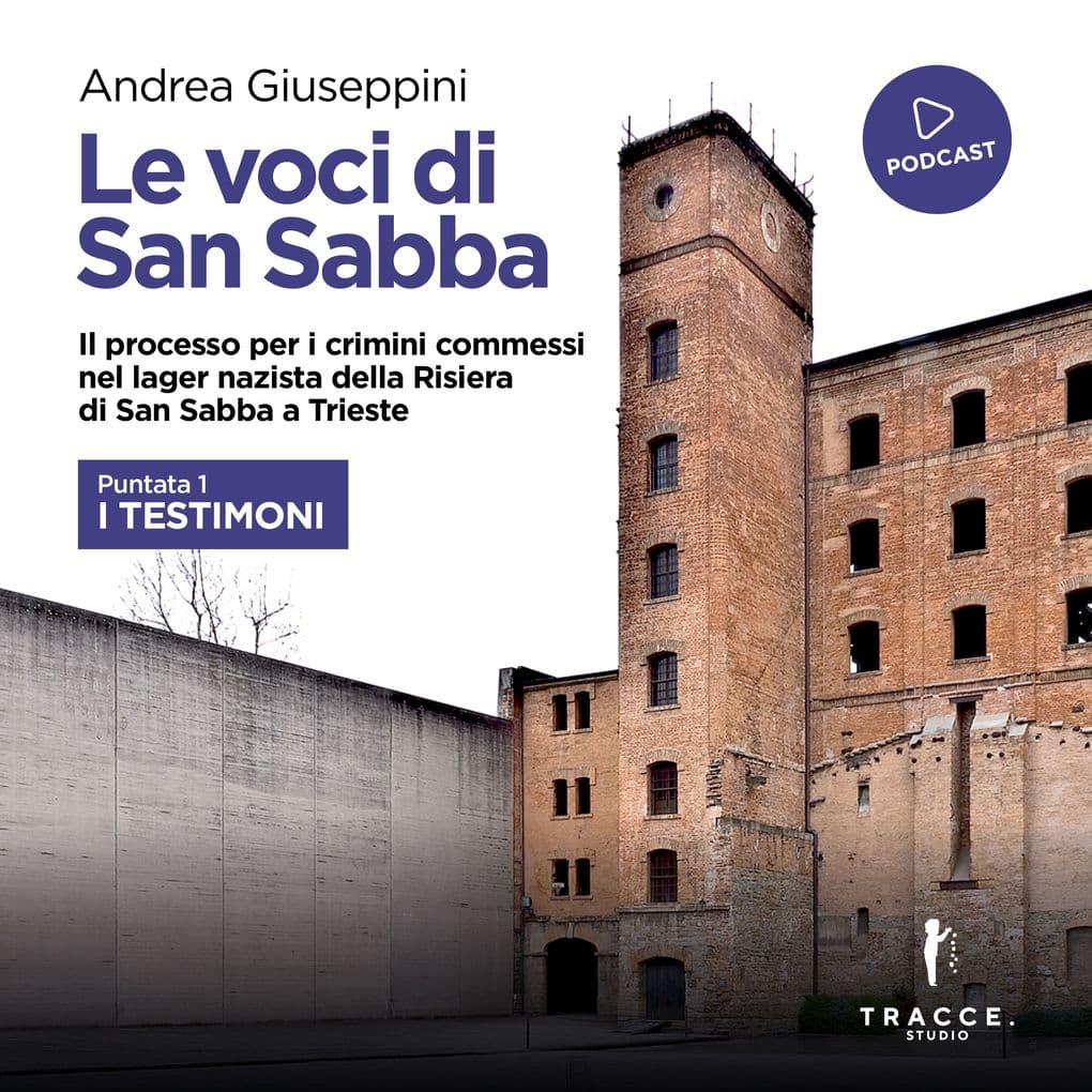 Le voci di San Sabba Puntata 1 I testimoni