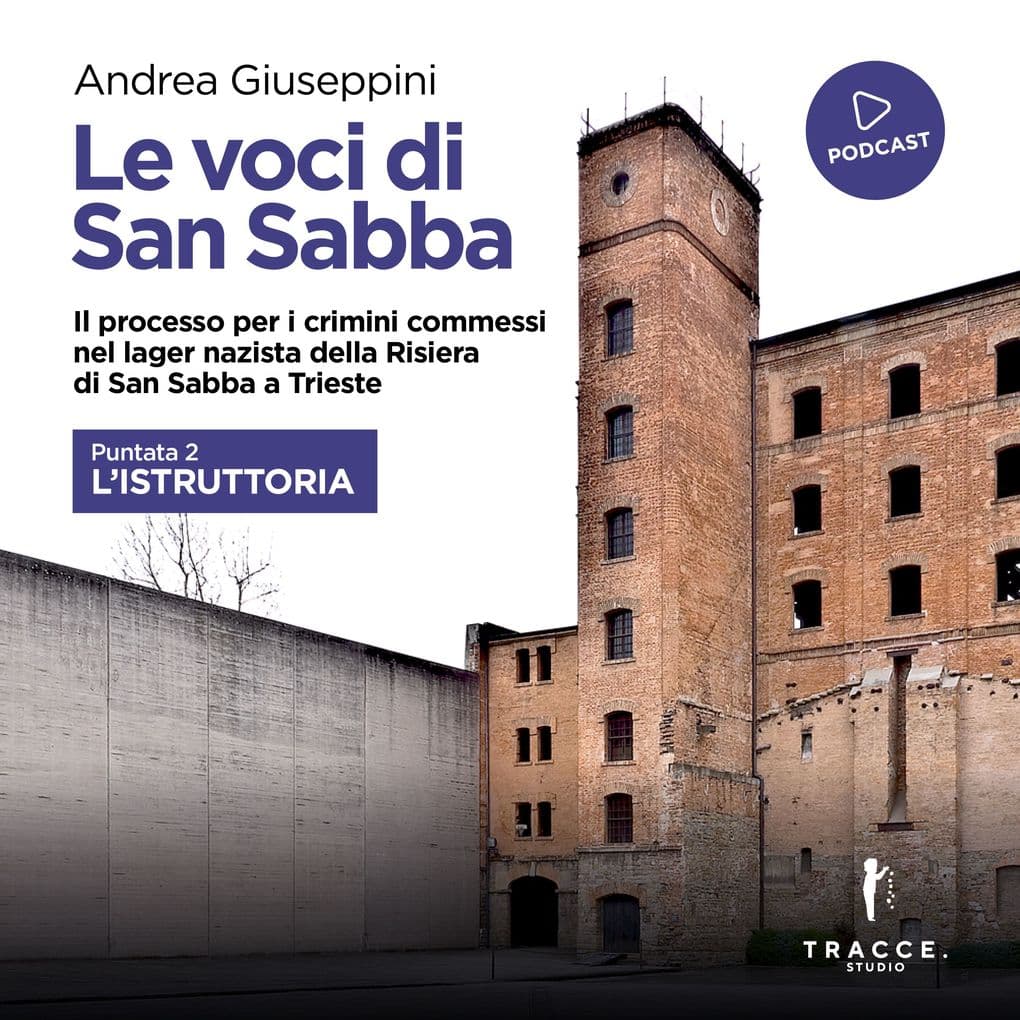 Le voci di San Sabba Puntata 2 L'istruttoria