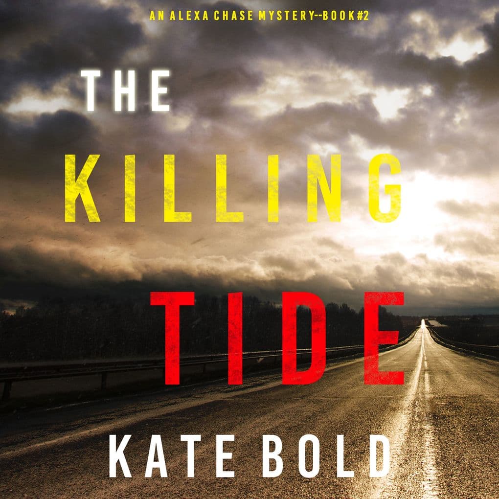 The Killing Tide (An Alexa Chase Suspense ThrillerBook 2)