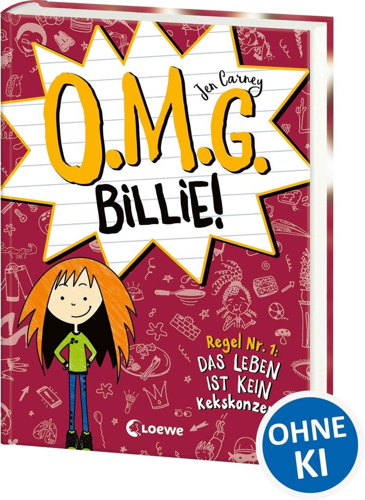 O.M.G. Billie! (Band 1) - Regel Nr. 1: Das Leben ist kein Kekskonzert