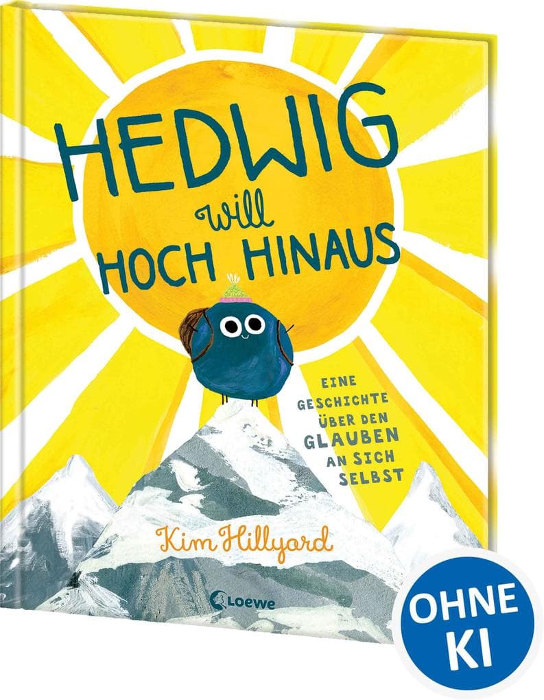 Hedwig will hoch hinaus - Eine Geschichte über den Glauben an sich selbst: Ermutigendes Bilderbuch für ein starkes Selbstbewusstsein für Kinder ab 3 Jahren