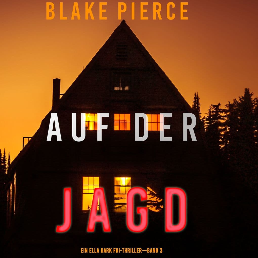 Auf Der Jagd (Ein Ella-Dark-Thriller Band 3)