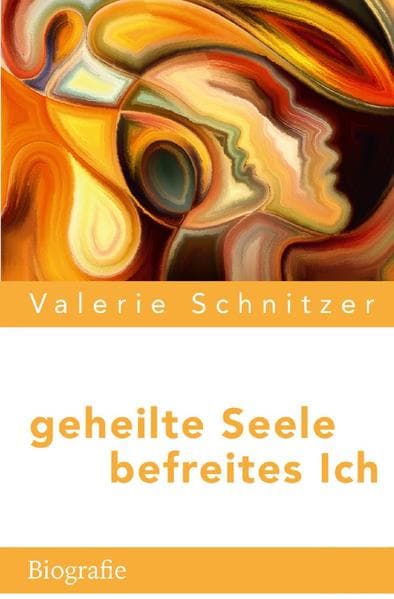 geheilte Seele - befreites Ich