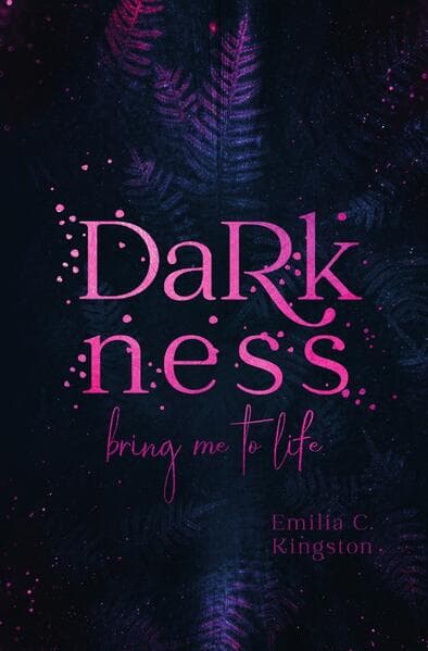 Darkness: bring me to life