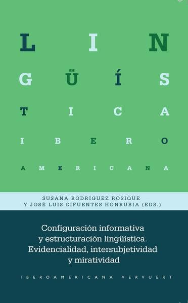 Configuración informativa y estructuración lingüística : evidencialidad, intersubjetividad y mirativ