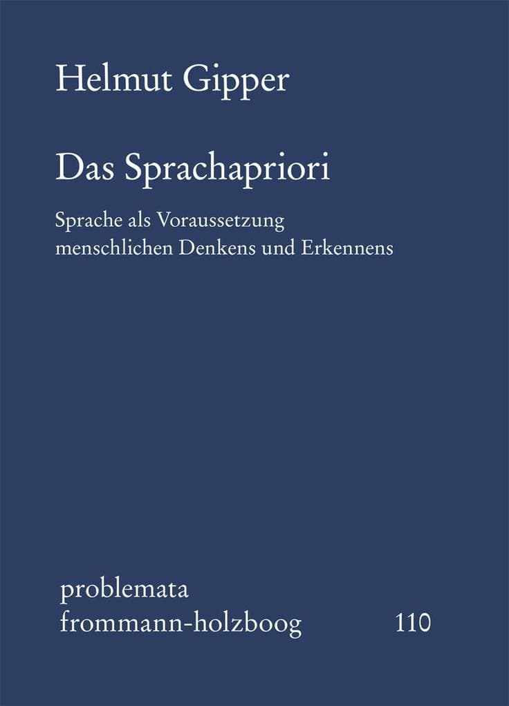 Das Sprachapriori. Sprache als Voraussetzung menschlichen Denkens und Erkennens