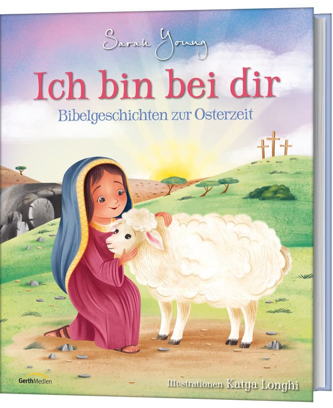 Ich bin bei dir - Bibelgeschichten zur Osterzeit