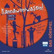 Kannawoniwasein - Hörspiele 3: Kannawoniwasein - Manchmal kriegt man einfach die Krise - Das Hörspie