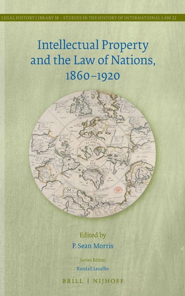 Intellectual Property and the Law of Nations, 1860-1920