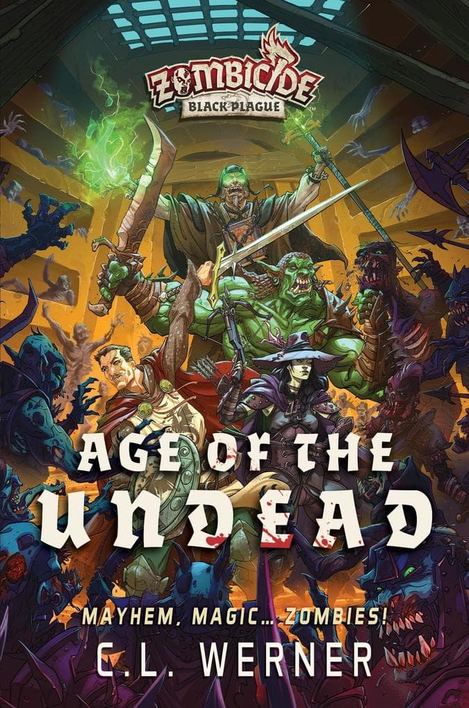 Age of the Undead (Zombicide Black Plague, #1)