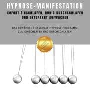 Hypnose-Manifestation: Bewährte Hypnose zum Einschlafen und Durchschlafen