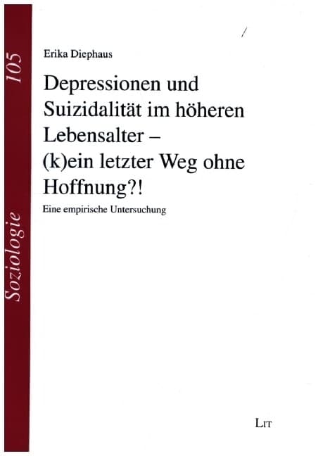 Depressionen und Suizidalität im höheren Lebensalter - (k)ein letzter Weg ohne Hoffnung?!