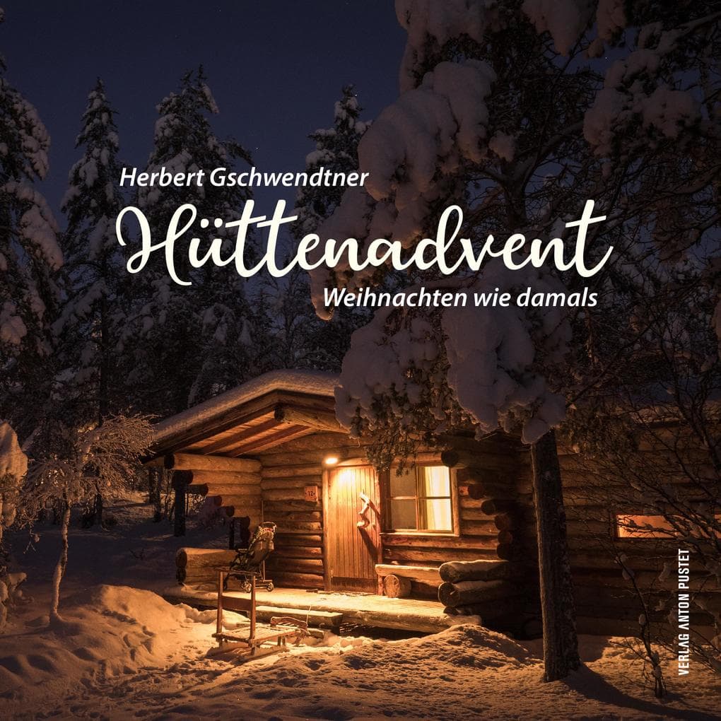 Hüttenadvent: Weihnachten wie damals