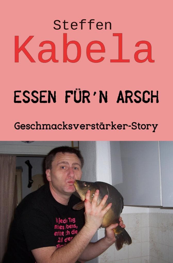 Essen fürn Arsch: Geschmacksverstärker-Story