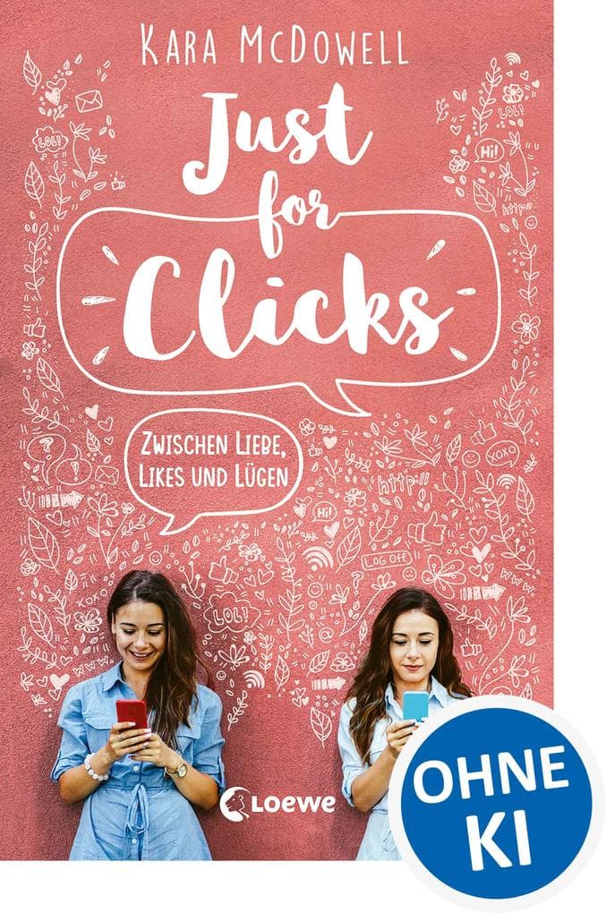 Just for Clicks: Zwischen Liebe, Likes und Lügen - Berührende Liebesgeschichte aus der Welt der Influencer