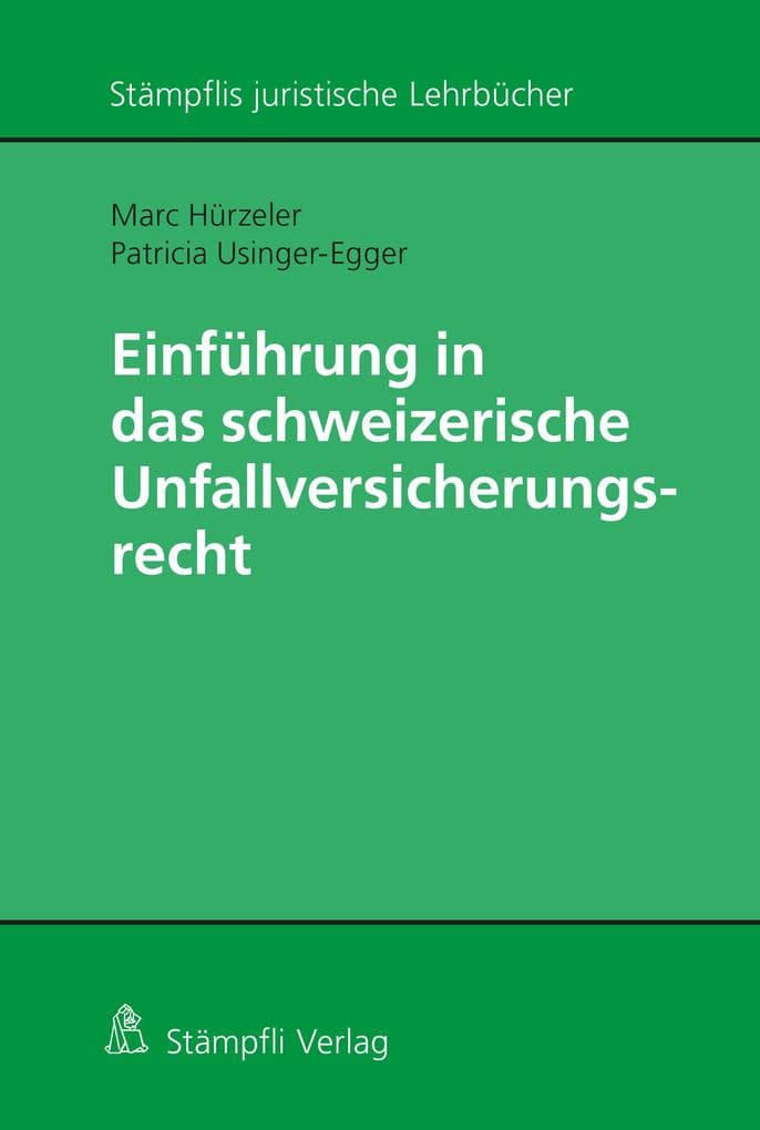Einführung in das schweizerische Unfallversicherungsrecht