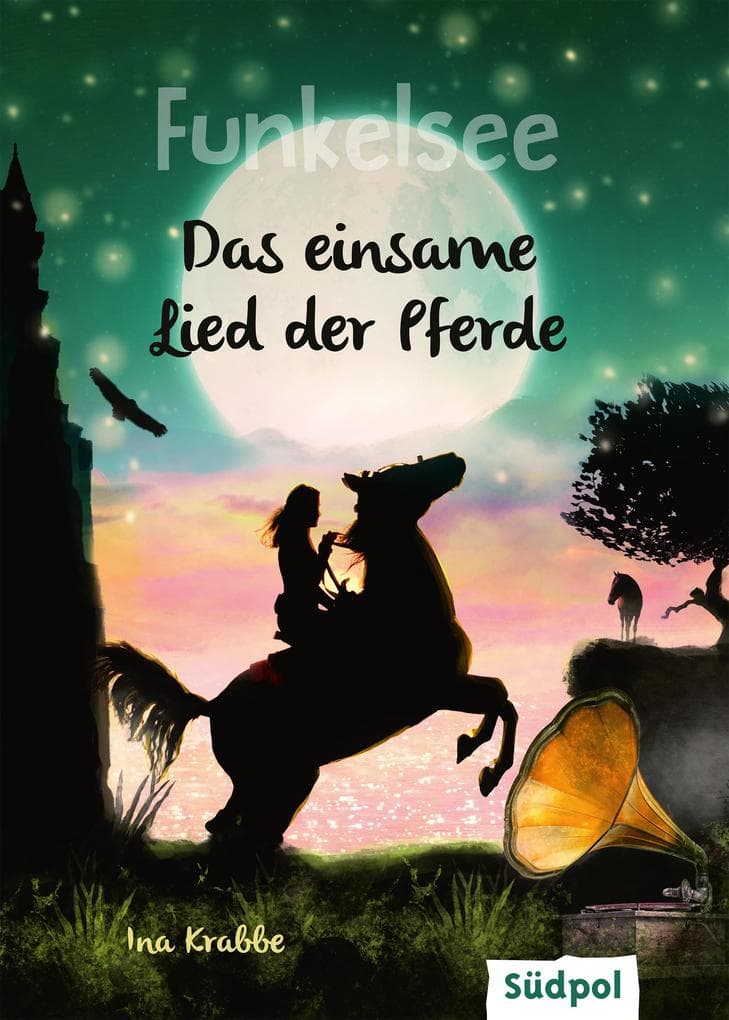 Funkelsee - Das einsame Lied der Pferde (Band 6)