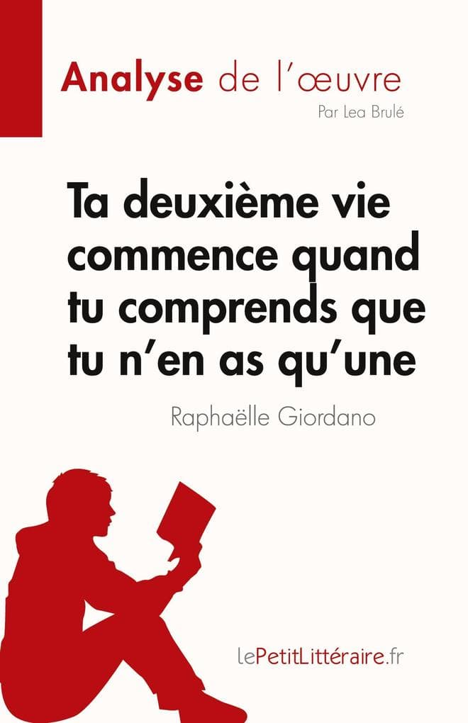 Ta deuxième vie commence quand tu comprends que tu n'en as qu'une de Raphaëlle Giordano (Analyse de l'uvre)