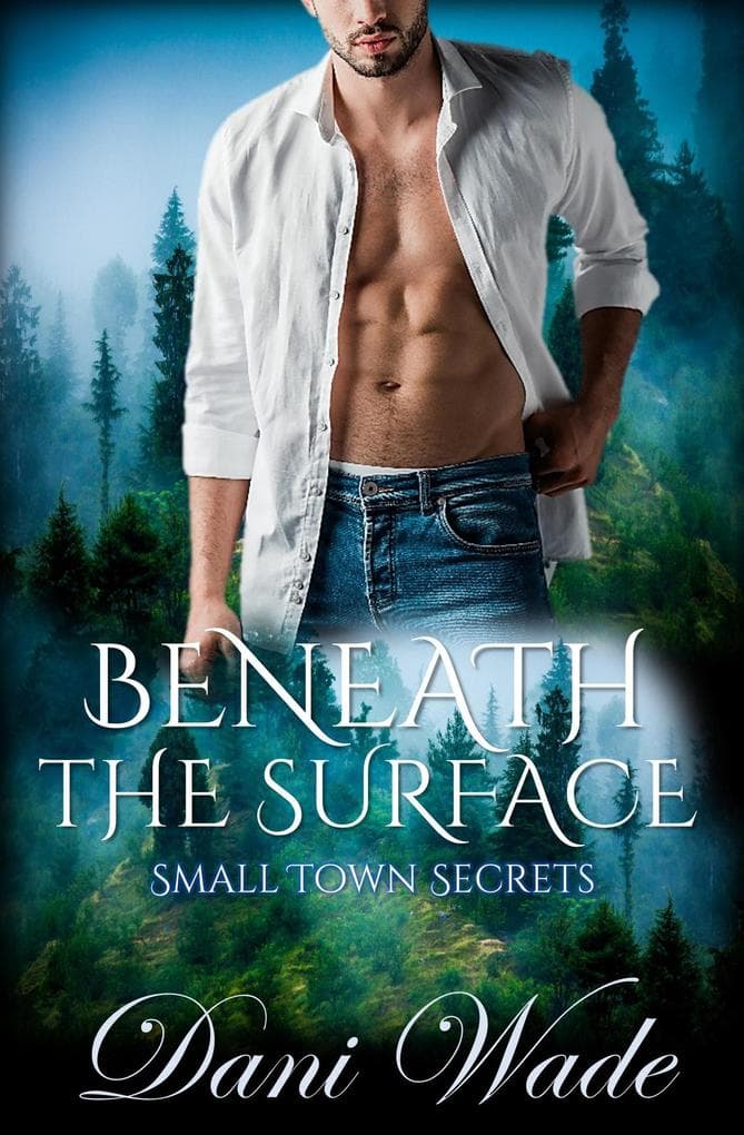 Beneath The Surface (Small Town Secrets, #1)