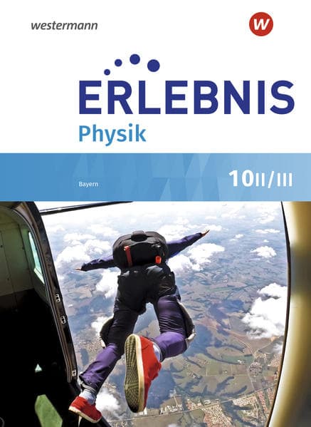 Erlebnis Physik 10 II/III. Schulbuch. Für Realschulen in Bayern